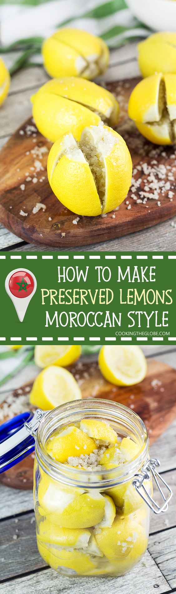 Moroccan Preserved Lemons are a must in every kitchen pantry. They require only 2 ingredients to make and can be used in an array of dishes! | cookingtheglobe.com