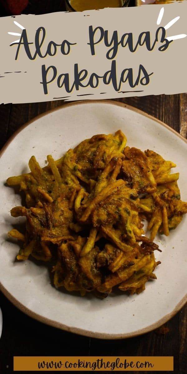 Aloo Pyaz Pakoras Onion and Potato Fritters Cooking The Globe
