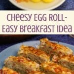 Cheesy Egg Roll- Easy Breakfast Idea PIN (3)